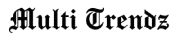 Multi Trendz